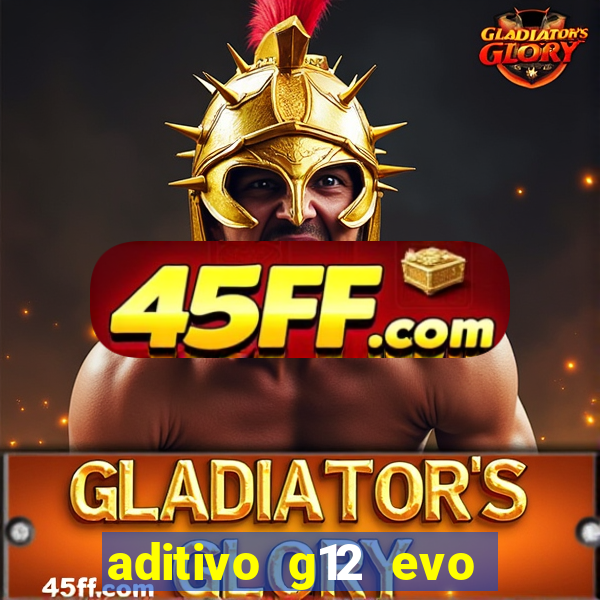 aditivo g12 evo ficha tecnica